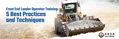Front End Loader Operator Training 5 Best Practices And Techniques Front End Loader Operator Training 5 Best Practices And Techniques