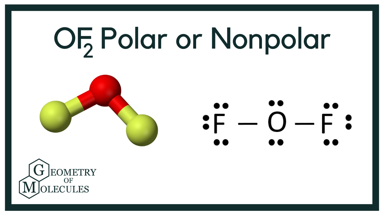 Is OF2 Polar or Nonpolar? Uncover the Truth. Is OF2 Polar or Nonpolar? Uncover the Truth.