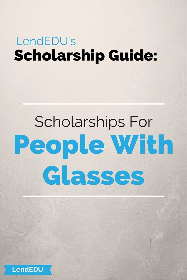 Scholarships For People With Glasses Due Dates More